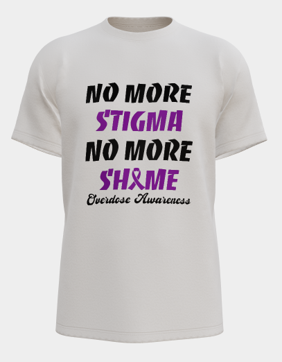 No More Stigma, No More Shame overdose awareness T-shirt
