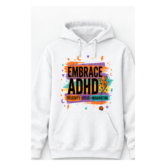 ADHD Awareness hoodie — Embrace ADHD, white