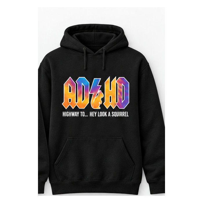 ADHD Awareness hoodie — Highway to Hey Look a Squirrel, black