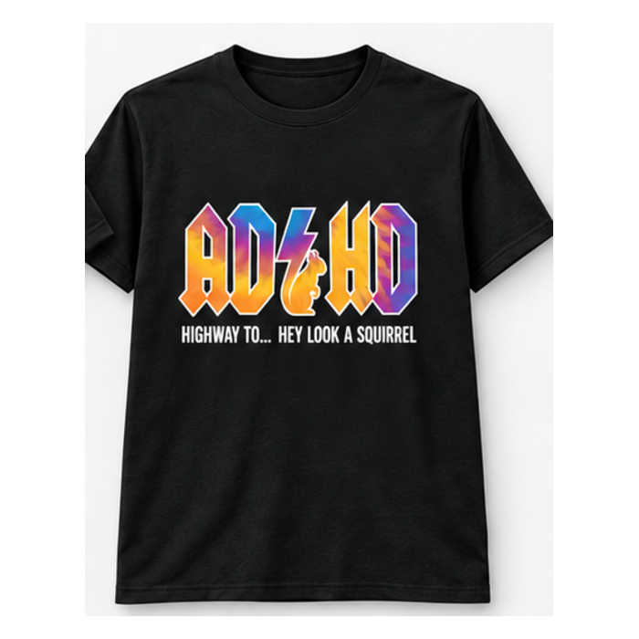 ADHD Awareness T-shirt — Highway to Hey Look a Squirrel, black